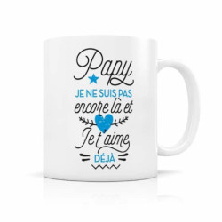 Mug - Papy je ne suis pas encore la: chezlescanailles